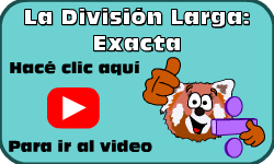 Hac clic aqu para ir al video de La Divisin Larga:  Exacta (Mtodo 2)