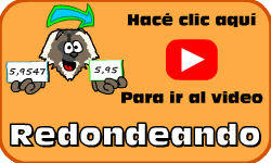 Hac clic aqu para ir al video Redondeando