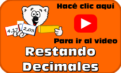 Hac clic aqu para ir al video de Restando Decimales