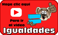 Hac clic aqu para ir al video de Igualdades