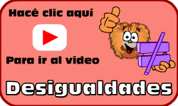 Hac clic aqu para ir al video Desigualdades