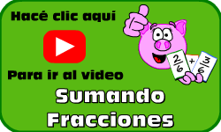 Hac clic aqu para ir al video de Sumando Fracciones