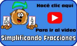 Hac clic aqu para ir al video de Simplificando Fracciones